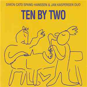 Simon Cato Spang-Hanssen & Jan Kaspersen Duo - Ten By Two