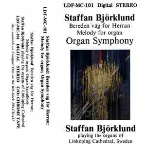 Staffan Björklund - Bereden Väg För Herran; Melody For Organ; Organ Symphony