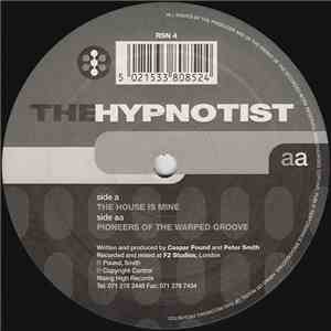 The Hypnotist - The House Is Mine / Pioneers Of The Warped Groove