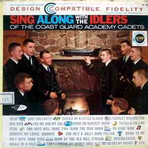 The Idlers Of The U.S. Coast Guard Academy - Sing Along With The "Idlers" Of The U.S. Coast Guard Academy Cadets