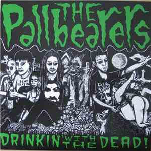 The Pallbearers - Drinkin' With The Dead!