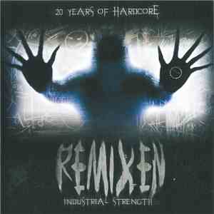 Various - 20 Years Of Hardcore - Remixen Industrial Strength