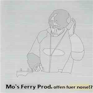 Various - Mo's Ferry Prod. Offen Fuer Noise!?