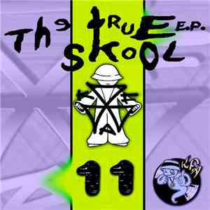 Various - The True Skool E.P. 11