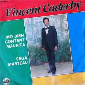 Vincent Caderby - Mo Bien Content Maurice / Sega Marteau