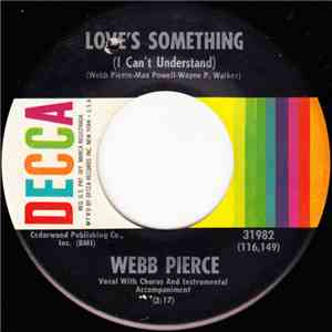 Webb Pierce - Love's Something (I Can't Understand) / A Loner