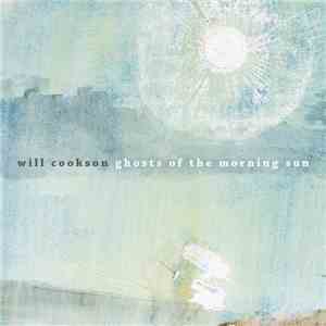 Will Cookson - Ghosts Of The Morning Sun