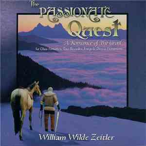 William Wilde Zeitler - The Passionate Quest (A Romance Of The Grail)