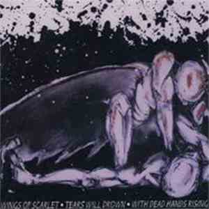 Wings Of Scarlet / Tears Will Drown / With Dead Hands Rising - Words As Weapons (Volume One)