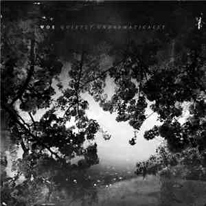 Woe  - Quietly, Undramatically