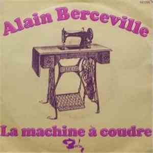 Alain Berceville - La Machine À Coudre
