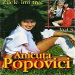 Anicuța Popovici - Vol. 3 - Zilele Îmi Trec