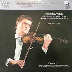 Antonín Dvořák - Josef Suk, Czech Philharmonic Orchestra, Karel Ančerl - Concerto In A Minor, Op. 53, - Romance For Violin And Orchestra, Op. 11