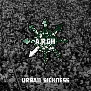 A.R.GH - Urban Sickness