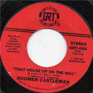 Boomer Castleman - That House Up On The Hill