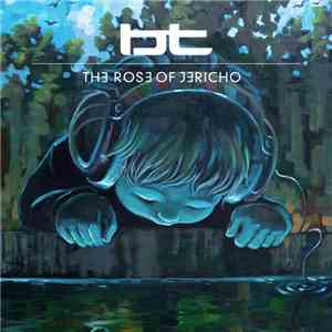 BT - The Rose Of Jericho
