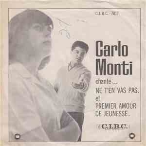 Carlo Monti - Ne T'en Vas Pas / Premier Amour de Jeunesse