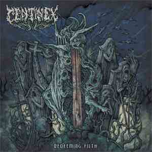 Centinex - Redeeming Filth