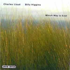 Charles Lloyd / Billy Higgins - Which Way Is East