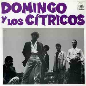 Domingo y Los Cítricos - Domingo Y Los Cítricos