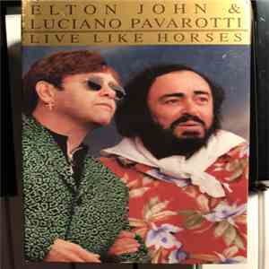 Elton John & Luciano Pavarotti - Live Like Horses
