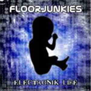FloorJunkies - Electronik Life