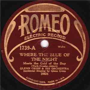 Glenn Cross & His Orchestra - Where The Blue Of The Night / Too Late