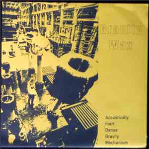 Gravity Wax - Acoustically Inert Dense Gravity Mechanism