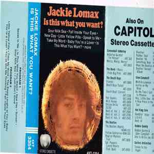 Jackie Lomax - Is This What You Want?