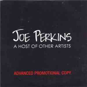 Joe Perkins - A Host Of Other Artists