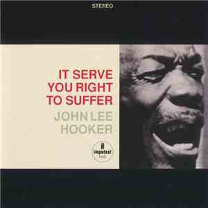John Lee Hooker - It Serve You Right To Suffer