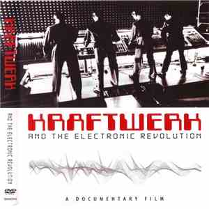Kraftwerk - And The Electronic Revolution