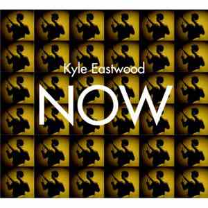 Kyle Eastwood - Now