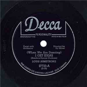 Louis Armstrong - I Get Ideas / A Kiss To Build A Dream On