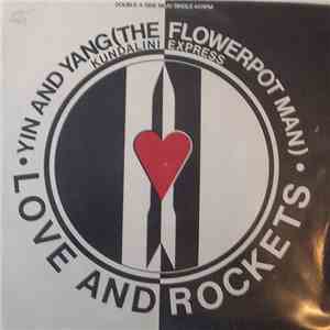 Love And Rockets - Yin And Yang (The Flowerpot Man) / Kundalini Express