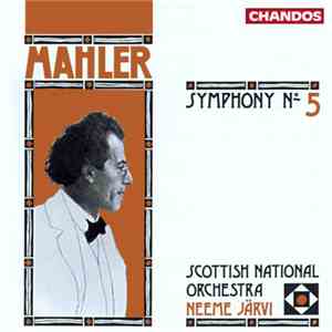 Mahler - Scottish National Orchestra, Neeme Järvi - Symphony № 5