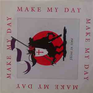 Make My Day  - Shine In Time