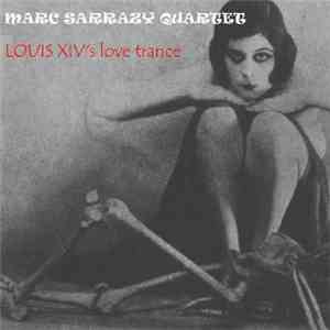 Marc Sarrazy - Louis XIV's Love Trance