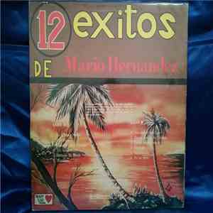 Mario Hernandez  - 12 Exitos De Mario Hernandez