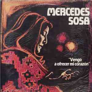 Mercedes Sosa - Vengo A Ofrecer Mi Corazón