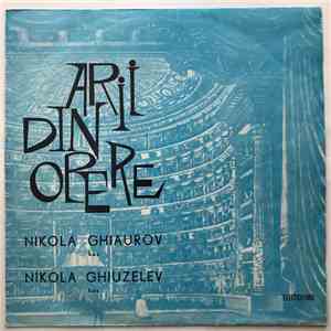Nikola Ghiaurov, Nicola Ghiuselev - Arie Din Opere