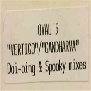 Oval 5 - “Gandharva / Vertigo” Doi-oing & Spooky mixes