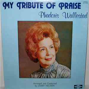 Phadoris Wallestad - My Tribute Of Praise