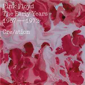 Pink Floyd - Cre/ation (The Early Years 1967-1972)
