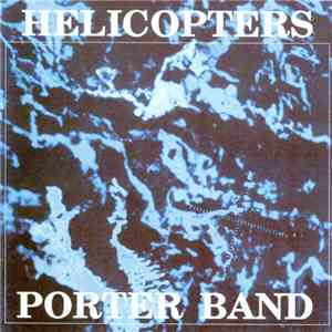 Porter Band - Helicopters