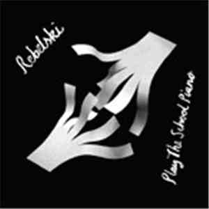 Rebelski - Play The School Piano