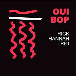 Rick Hannah Trio - Oui Bop