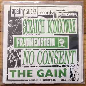 Scratch Bongowax, Frankenstein , No Consent, The Gain - Apathy Sucks Records Presents... A Compilation 7" Featuring