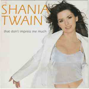 Shania Twain - That Don't Impress Me Much