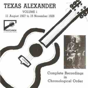 Texas Alexander - Volume 1 - 11 August 1927 To 15 November 1928: Complete Recordings In Chronological Order 